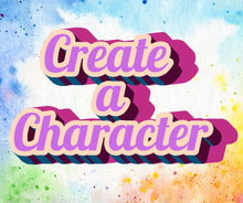 Load image into Gallery viewer, Create a Character
